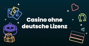 Casino ohne deutsche Lizenz Was Sie wissen sollten
