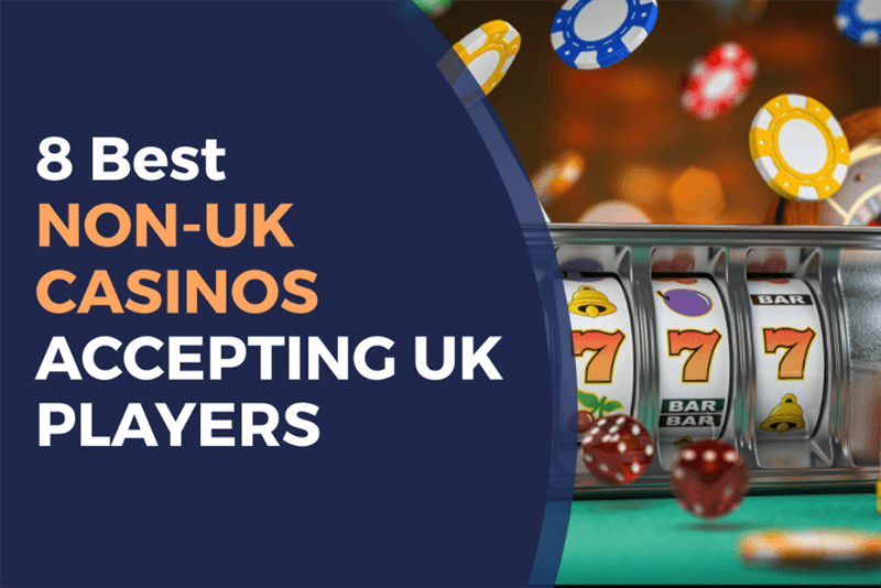 Exploring Non-UK Casinos for UK Players -259639623 Exploring Non-UK Casinos for UK Players -259639623